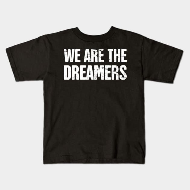 DACA - Pro Immigration, Immigrants, & Dreamers Kids T-Shirt by MeatMan